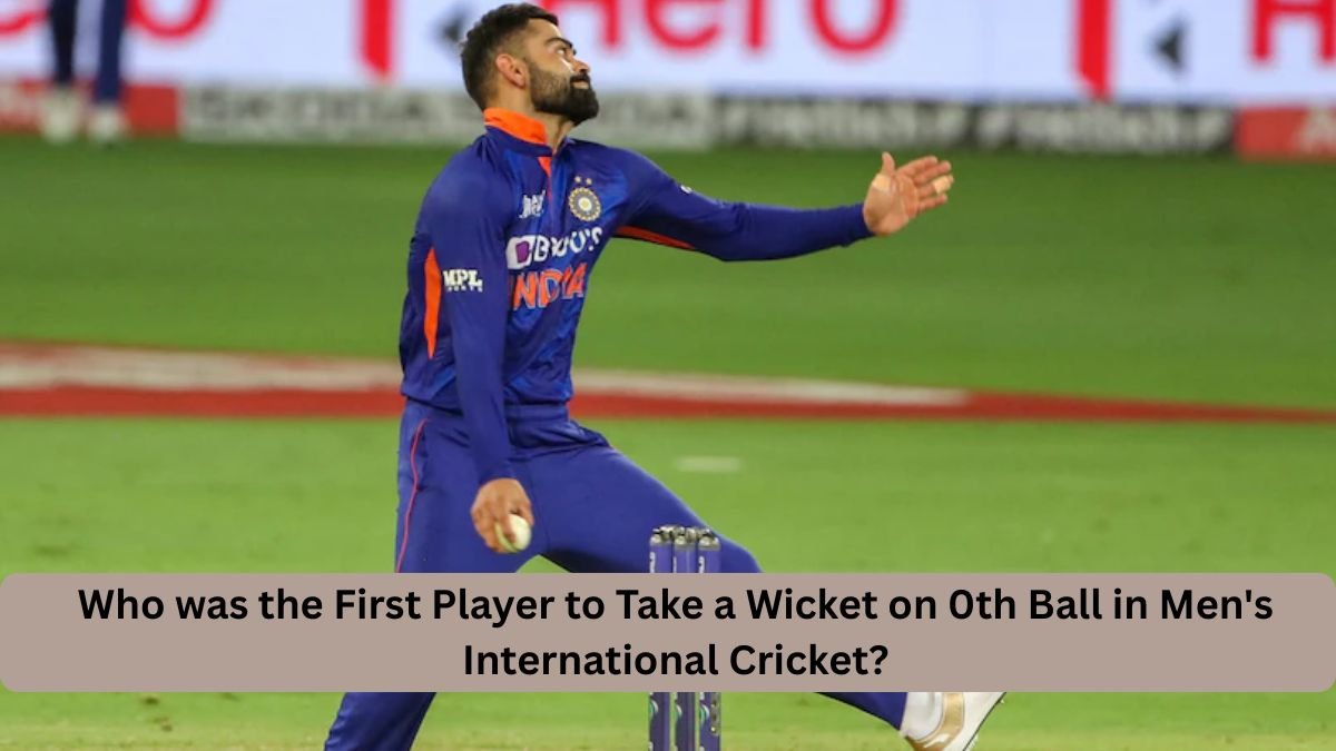 Who was the First Player to Take a Wicket on 0th Ball in Men's International Cricket?