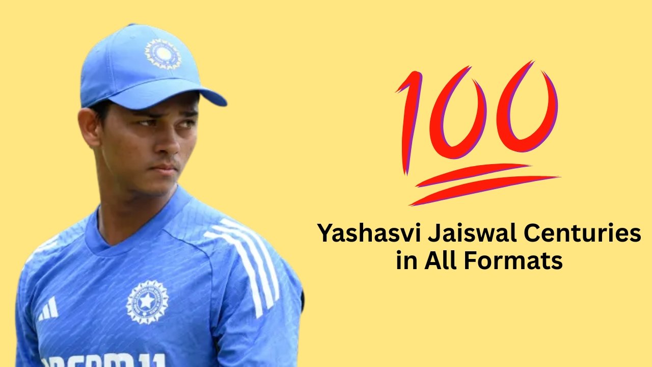 Yashasvi Jaiswal Centuries in All Formats